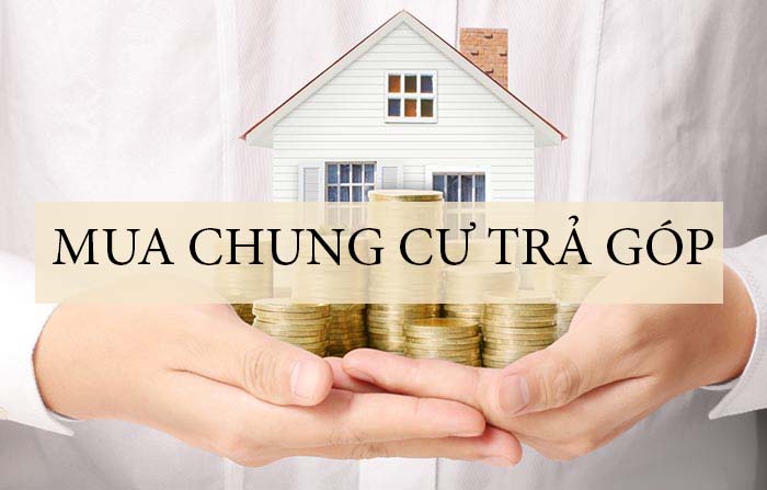 Mua chung cư trả góp Mua chung cư trả góp